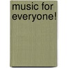 Music For Everyone! door Katrina Cavaliere