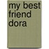 My Best Friend Dora