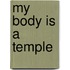 My Body Is A Temple