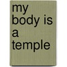 My Body Is A Temple door Christina Sell