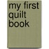My First Quilt Book