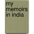 My Memoirs In India