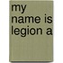 My Name Is Legion A