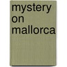 Mystery On Mallorca by Alan C. McLean