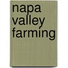 Napa Valley Farming door Paula Amen Judah