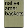 Native Amer Baskets by Janelle Cherrington