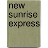 New Sunrise Express door Christopher A. Zackey