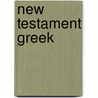New Testament Greek by James Allen Hewett