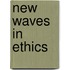 New Waves In Ethics