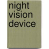 Night Vision Device by John McBrewster