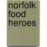 Norfolk Food Heroes door Stephen Browning