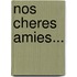 Nos Cheres Amies...