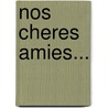 Nos Cheres Amies... by Denise Bombardier