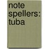 Note Spellers: Tuba