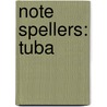 Note Spellers: Tuba by Fred Weber
