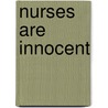 Nurses Are Innocent door Dr Gavin Hamilton