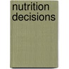 Nutrition Decisions door Carolyn Dunn