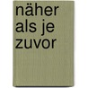 Näher als je zuvor by Matt Woodley