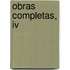 Obras Completas, Iv