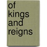 Of Kings and Reigns door Andrzej S. Turkanik