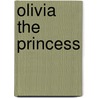 Olivia The Princess door Onbekend