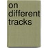 On Different Tracks