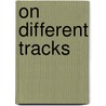 On Different Tracks door Martin Lodge