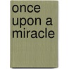 Once upon a Miracle door Wanda D. Baylis