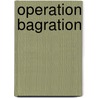 Operation Bagration by Ian Baxter