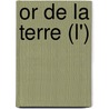 Or De La Terre (L') door Bernard Clavel