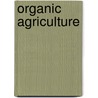 Organic Agriculture by Organization for Economic Cooperation