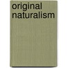 Original Naturalism door David Lovekin