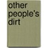 Other People's Dirt