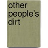 Other People's Dirt door Louise Rafkin