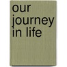 Our Journey in Life door Doyle C. Barnes