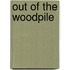 Out Of The Woodpile