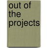 Out of the Projects door Charles Daniel Ross