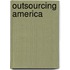 Outsourcing America