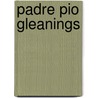 Padre Pio Gleanings door Pascal Cataneo