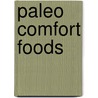 Paleo Comfort Foods door Julie Sullivan Mayfield