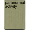Paranormal Activity door Patricia Netzley