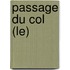 Passage Du Col (Le)