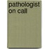 Pathologist on Call