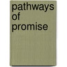 Pathways Of Promise by Gail Liming