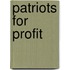 Patriots For Profit