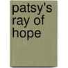 Patsy's Ray Of Hope door Marthella Adams
