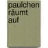 Paulchen räumt auf
