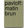 Pavloff: Matin Brun by Franck Pavloff