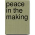Peace in the Making