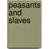 Peasants And Slaves